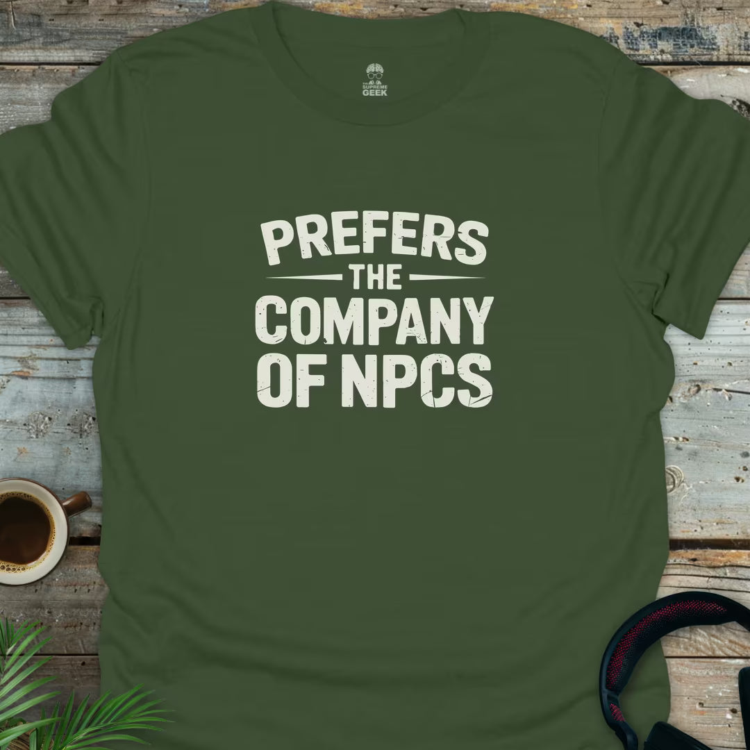 Prefers The Company Of NPCs - Gamer T-Shirt - Military Green
