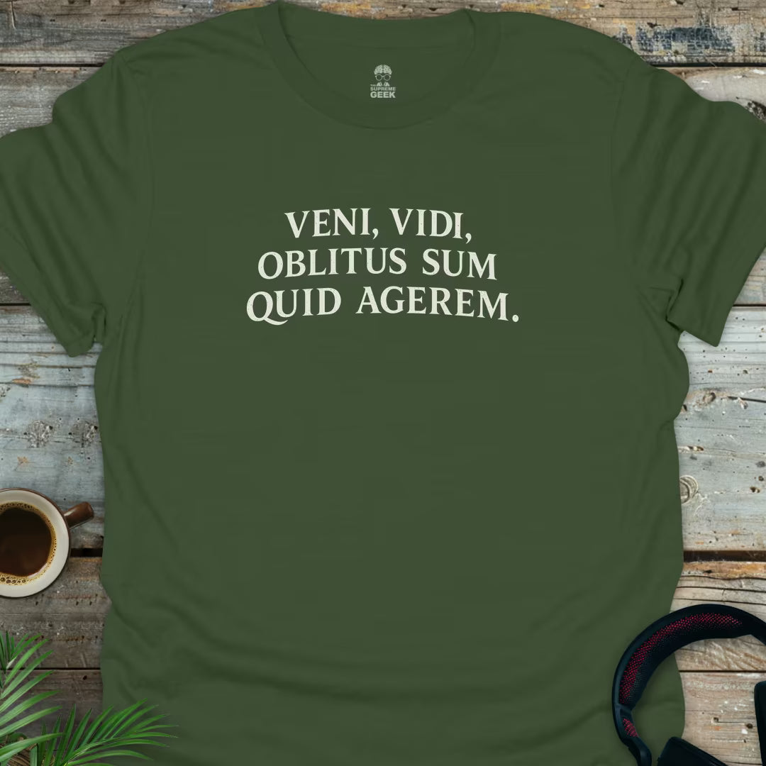 I Came I Saw I Forgot What I Was Doing (Latin) - Geek T-Shirt - Military Green