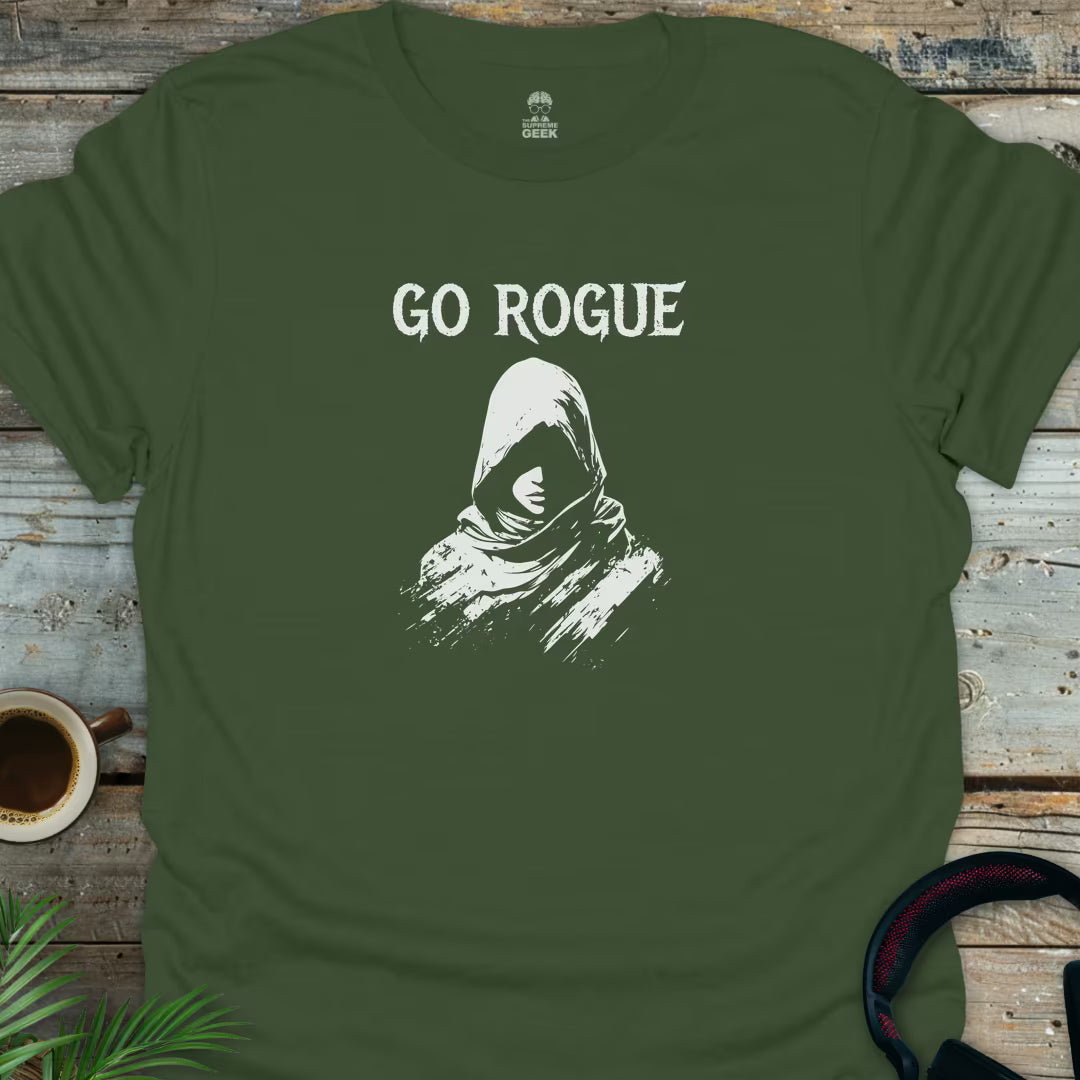 Go Rogue - Geek T-Shirt - Military Green
