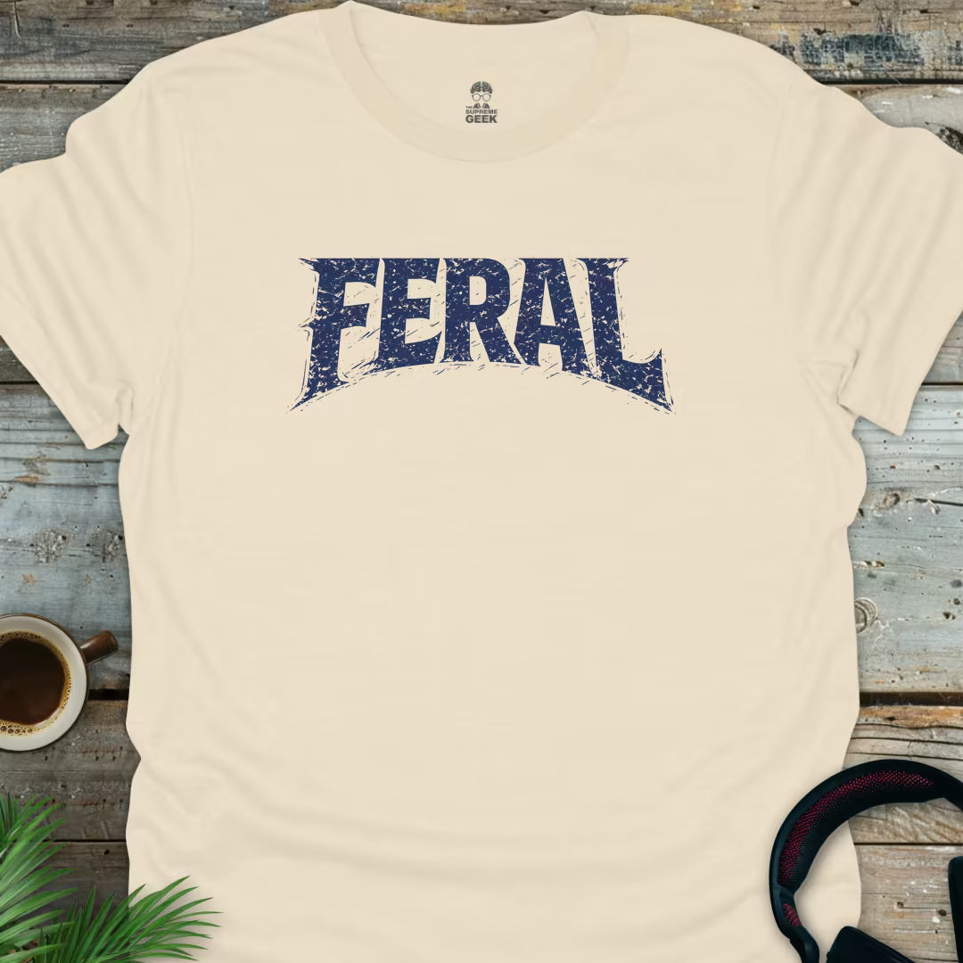 Feral - Funny Geek T-Shirt - Natural