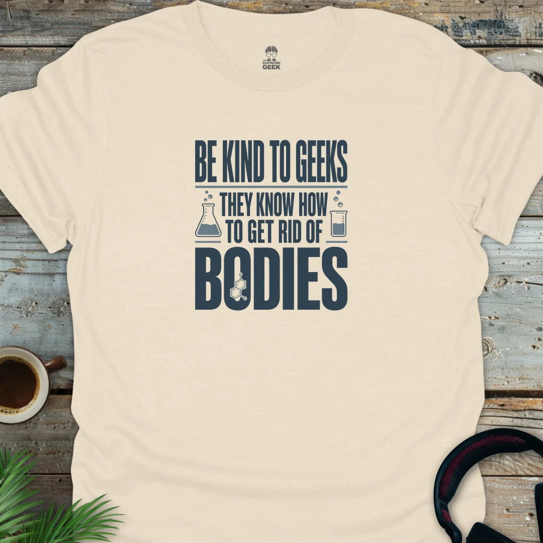 Be Kind To Geeks - Geek T-Shirt - Natural