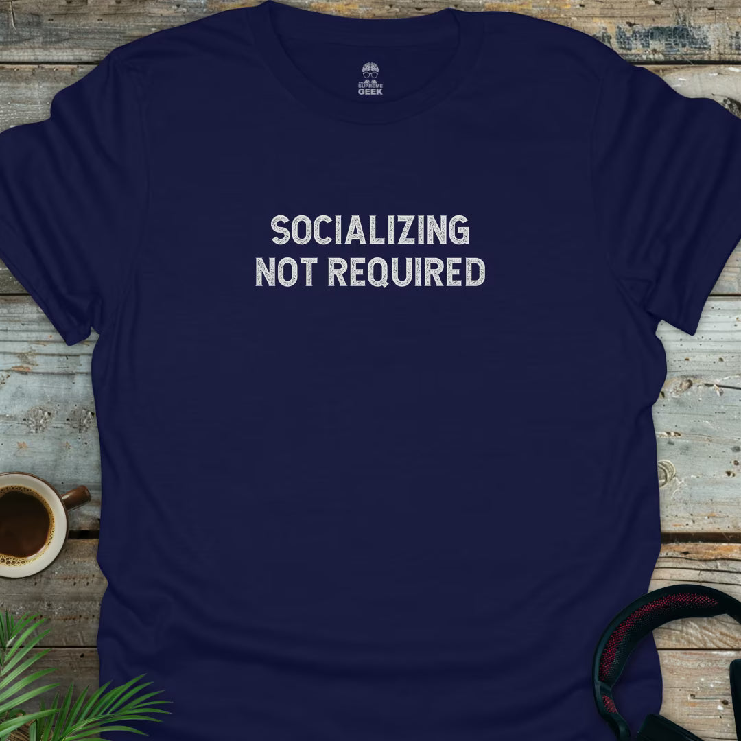 Socializing Not Required - Geek T-Shirt - Navy