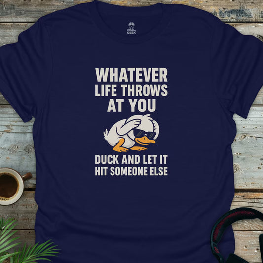 Whatever Life Throws At You - Geek T-Shirt - Navy