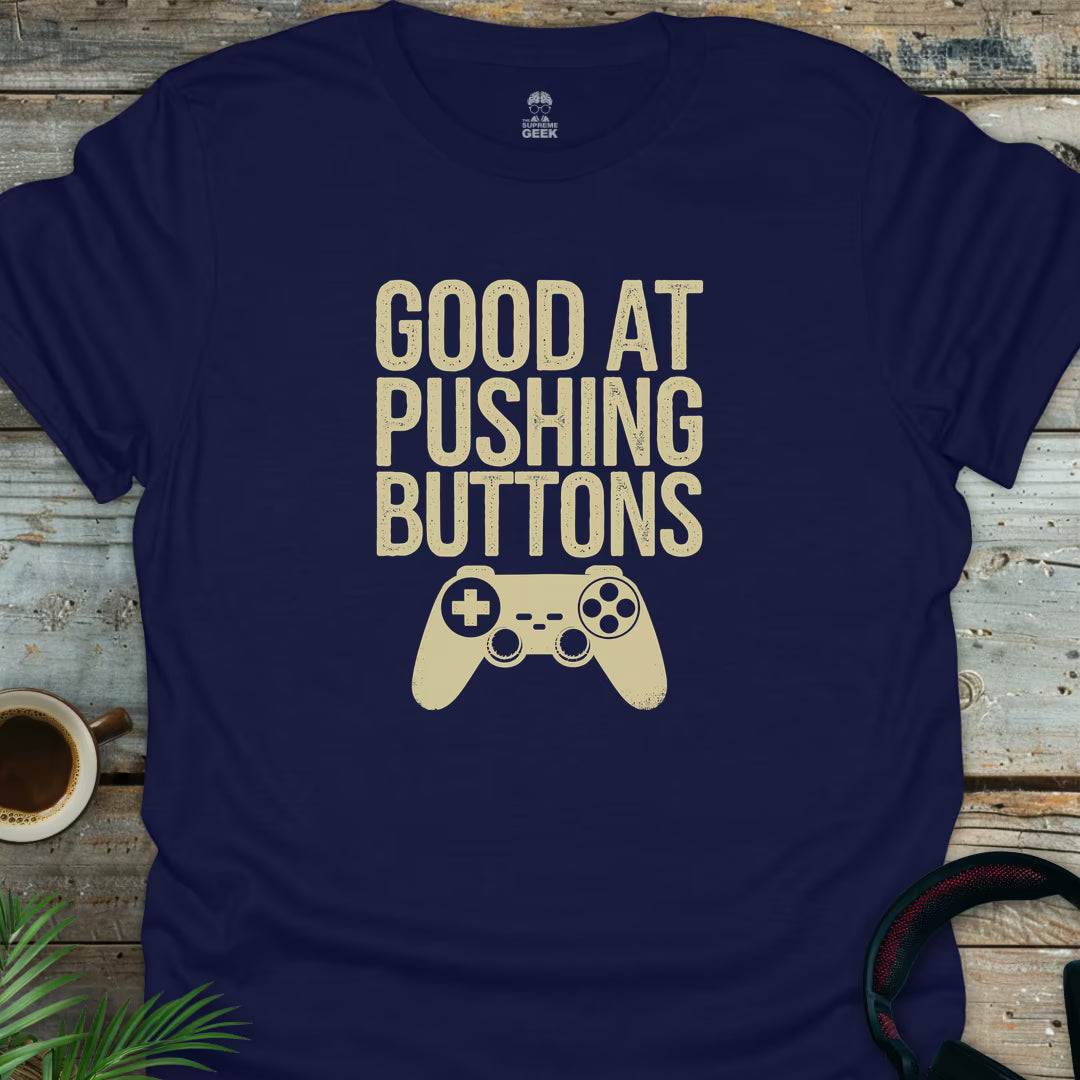 Good At Pushing Buttons - Geek T-Shirt - Navy