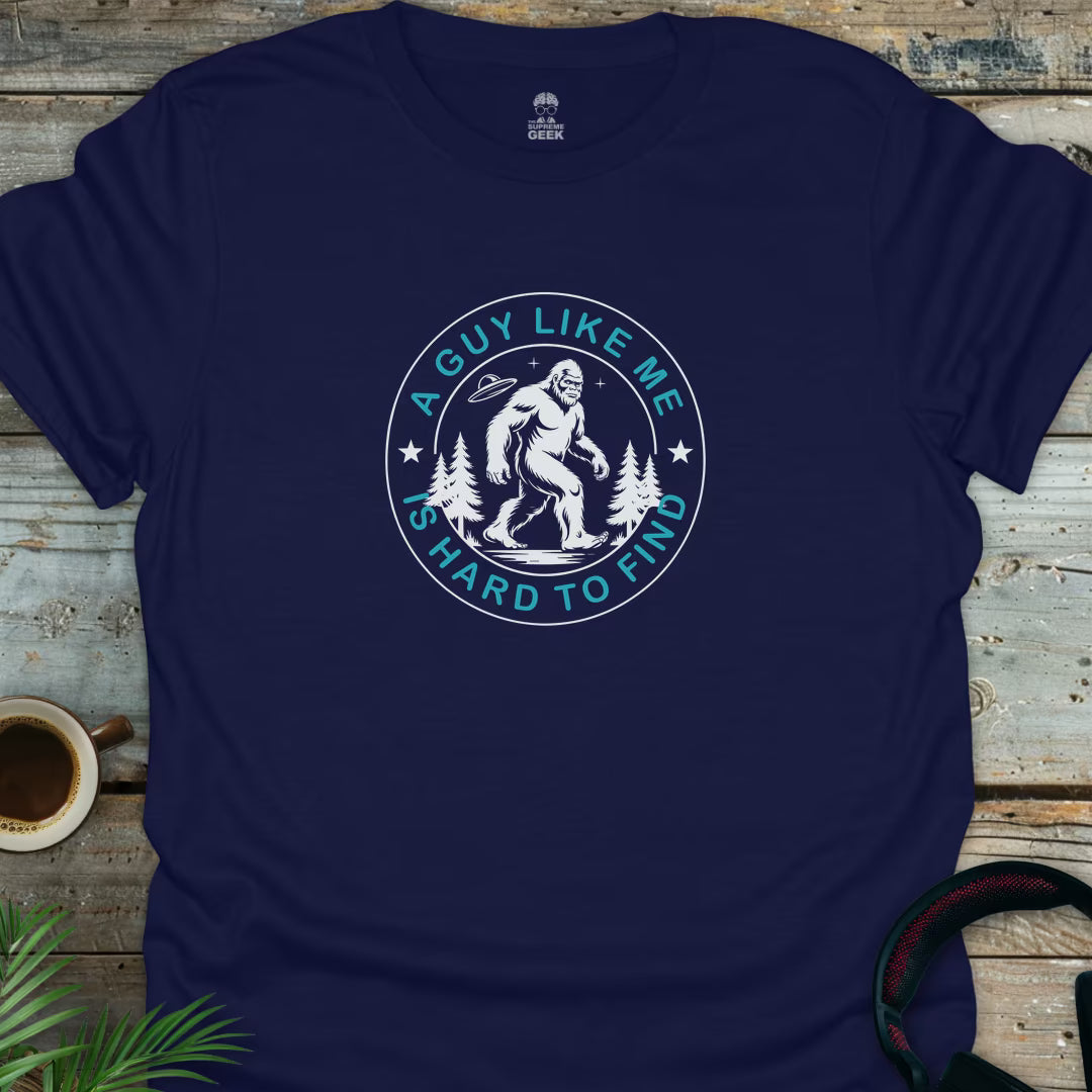 A Guy Like Me Is Hard To Find (Sasquatch) - Geek T-Shirt - Navy