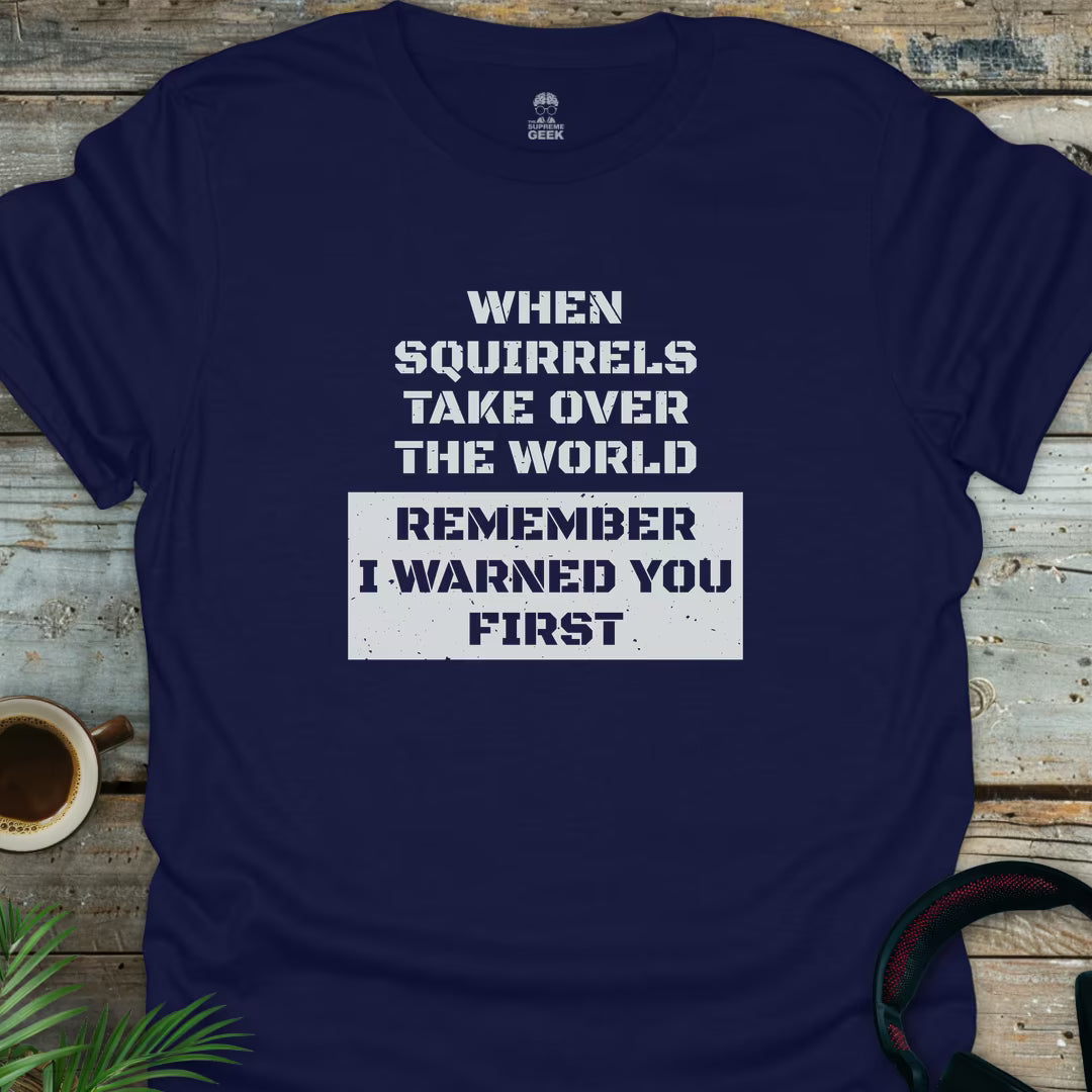 When Squirrels Take Over - Geek T-Shirt - Navy