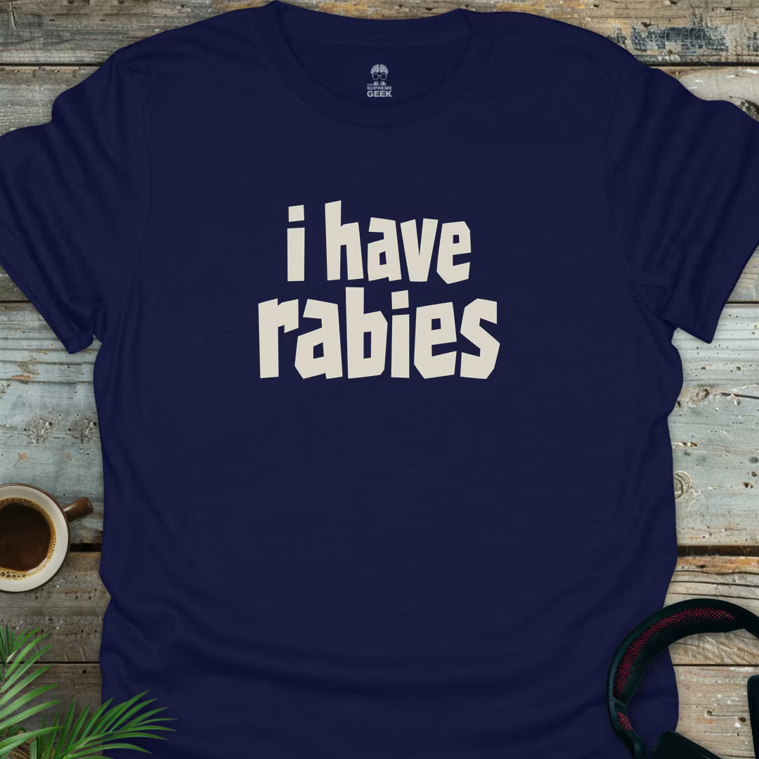 I Have Rabies - Geek T-Shirt - Navy