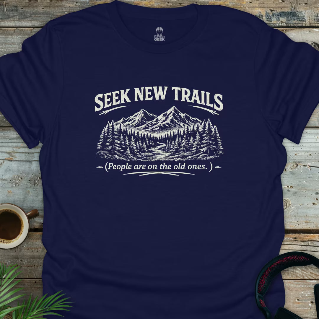 Seek New Trails - Geek T-Shirt - Navy