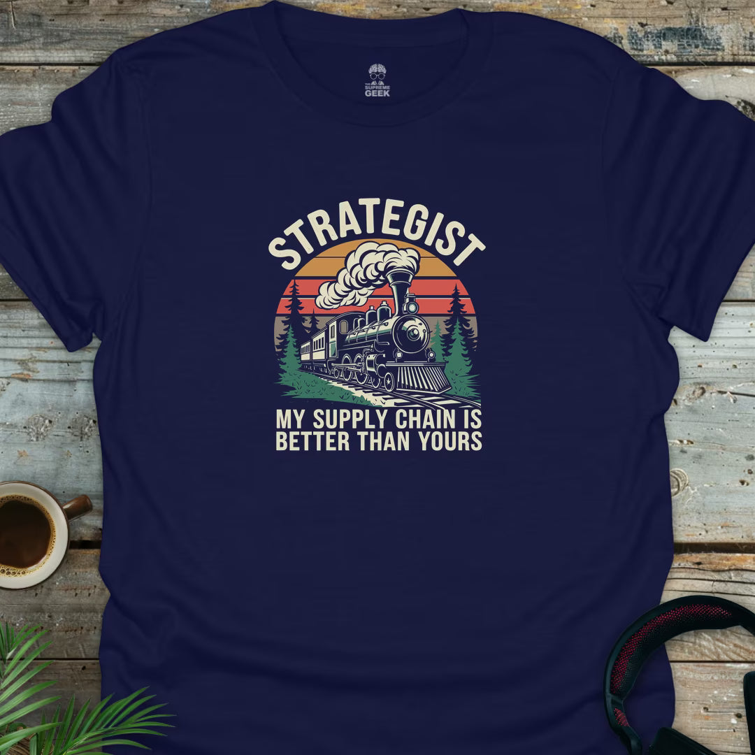 Strategist - My Supply Chain Is Better - Geek T-Shirt - Navy