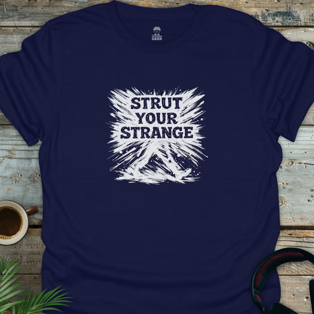 Strut Your Strange - Geek T-Shirt - Navy
