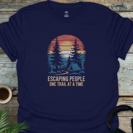 Escaping People One Trail At A Time - Geek T-Shirt - Navy