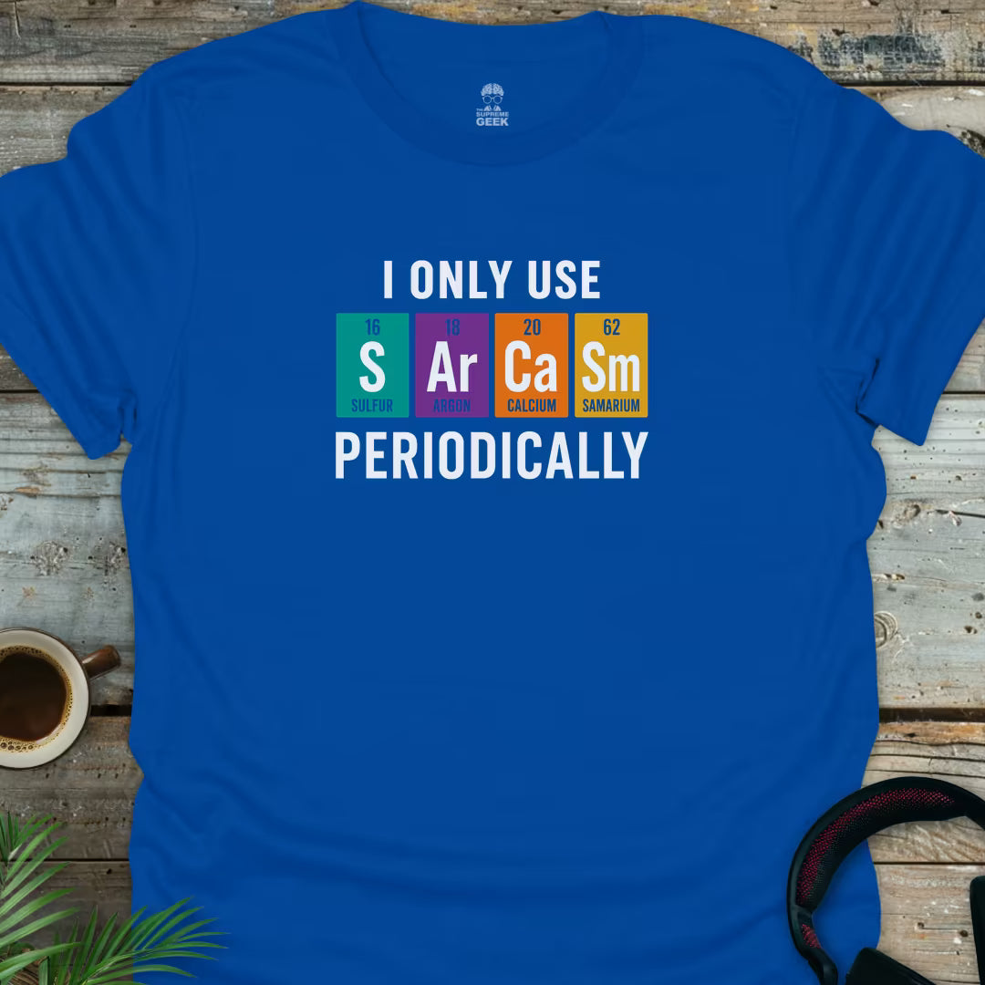 Sarcasm Periodically - Geek T-Shirt - Royal