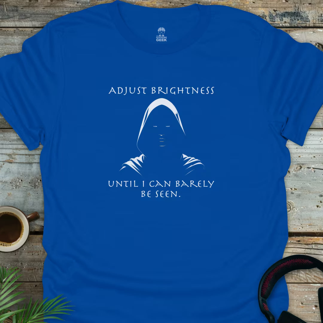 Adjust Brightness Until I Can Barely Be Seen - Geek T-Shirt - Royal