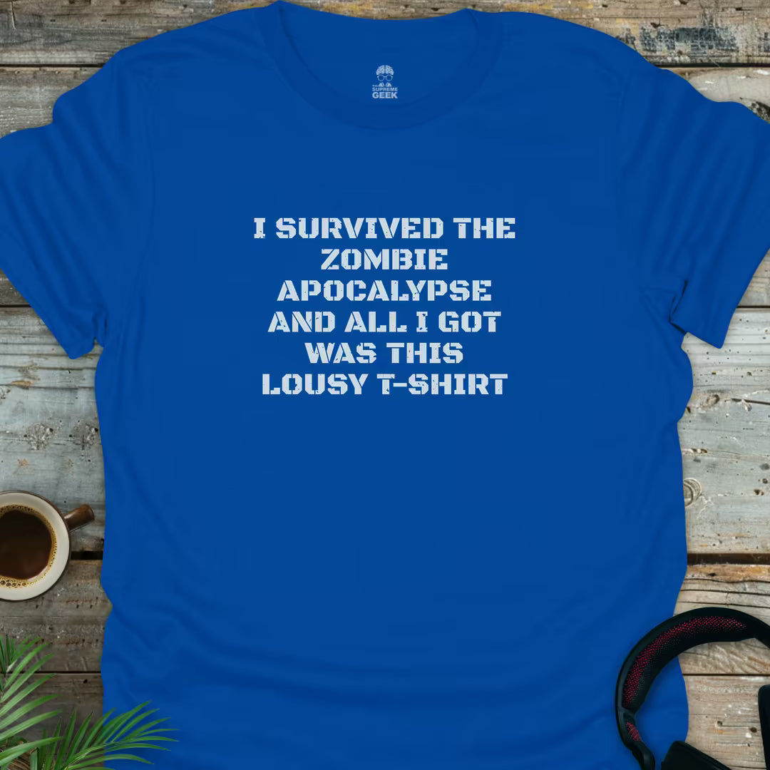 I Survived The Zombie Apocalypse - Geek T-Shirt - Royal