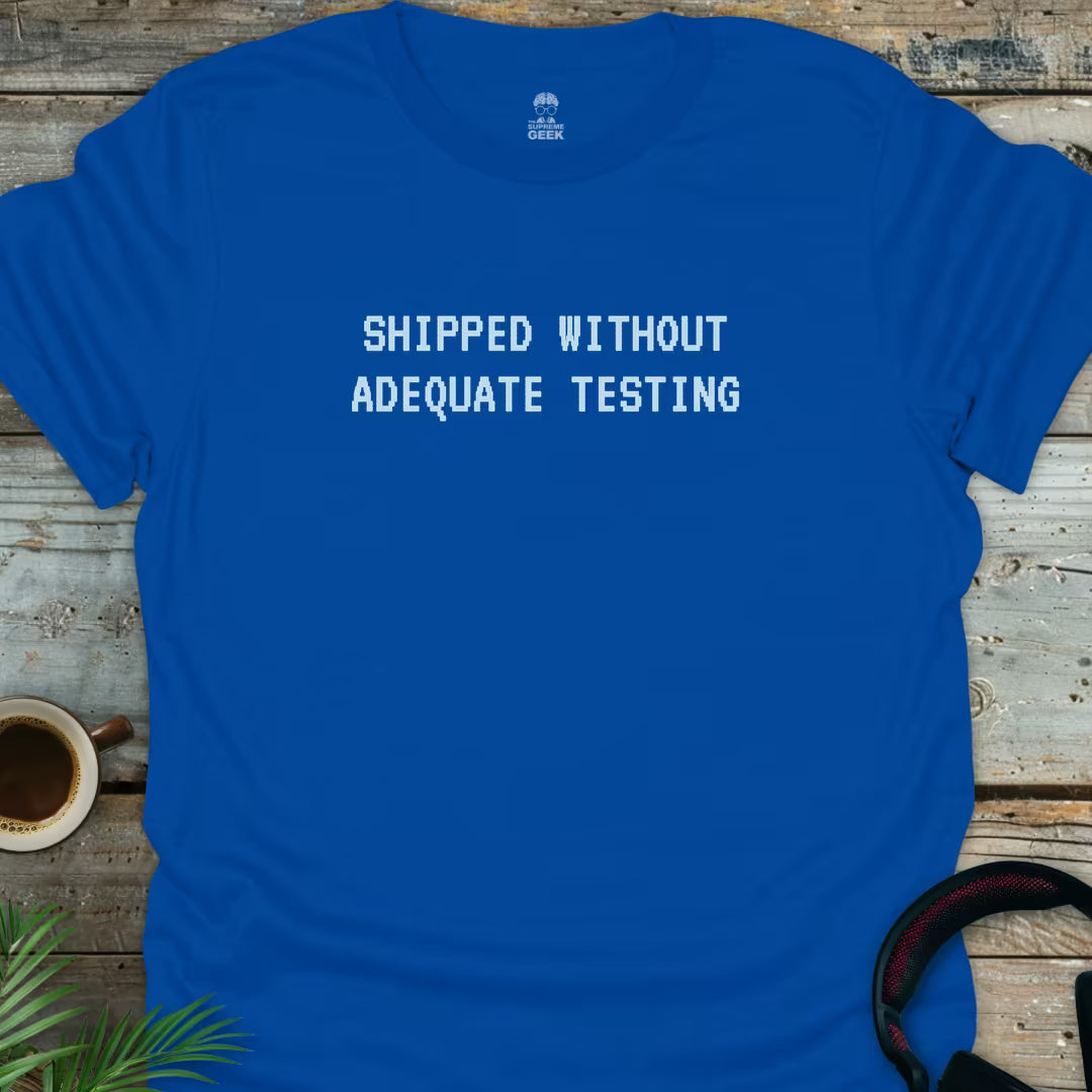 Shipped Without Adequate Testing - Royal