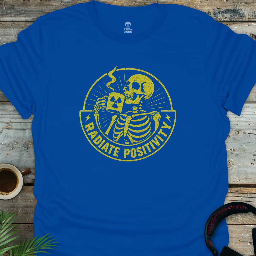 Radiate Positivity - Funny Geek T-Shirt - Royal