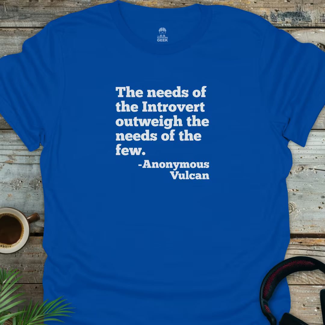 The Needs Of The Few - Geek T-Shirt - Royal