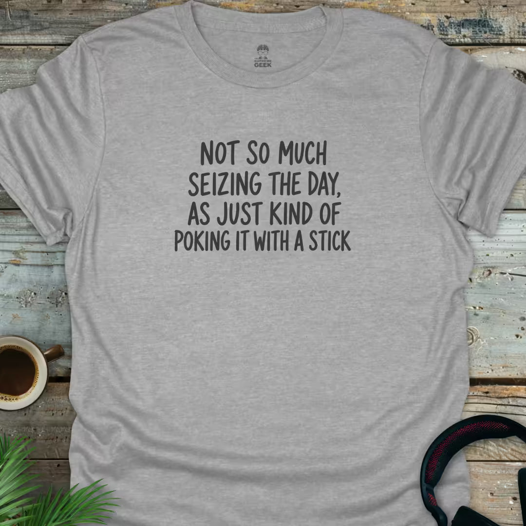 Not Seizing The Day - Geek T-Shirt - Sport Grey