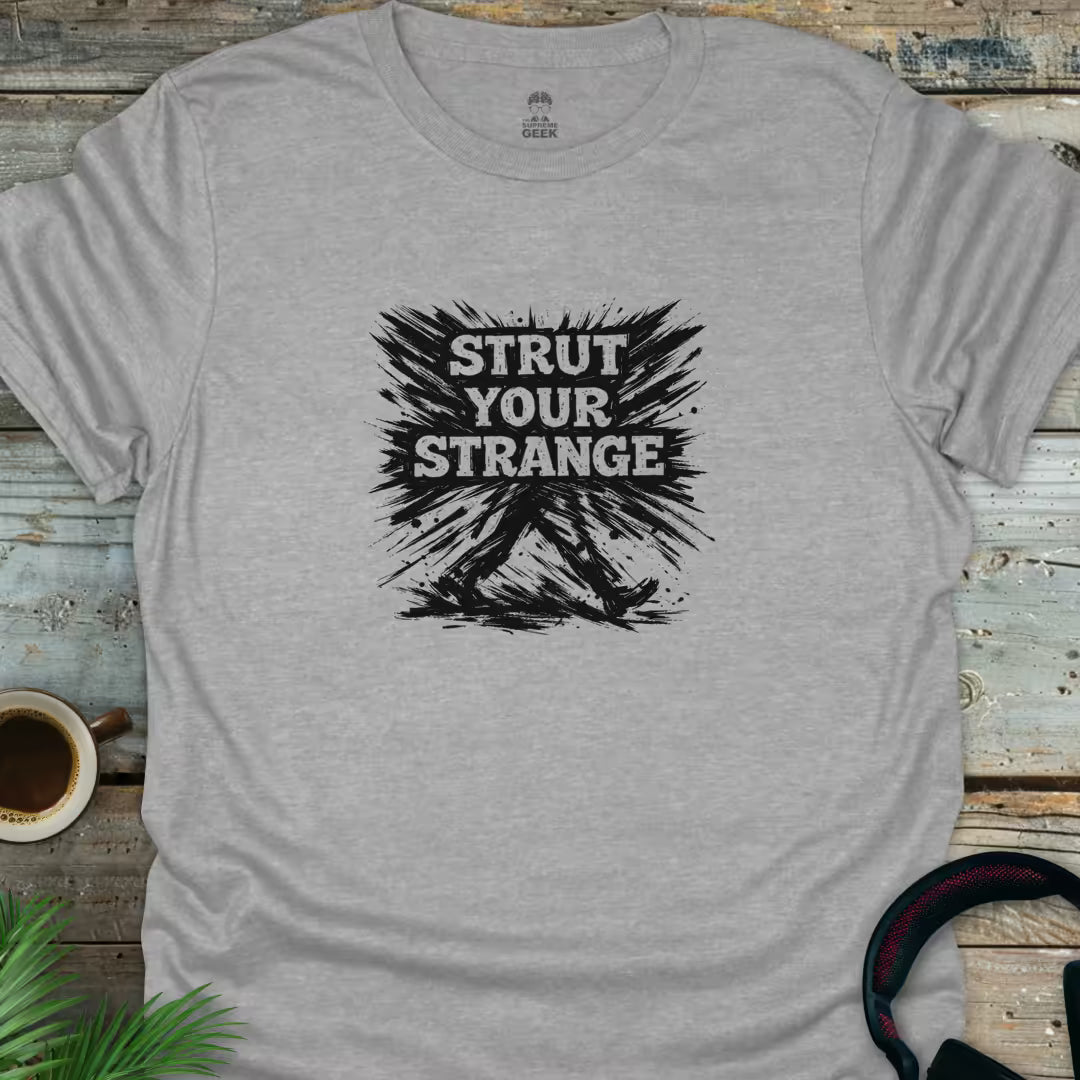 Strut Your Strange - Geek T-Shirt - Sport Grey