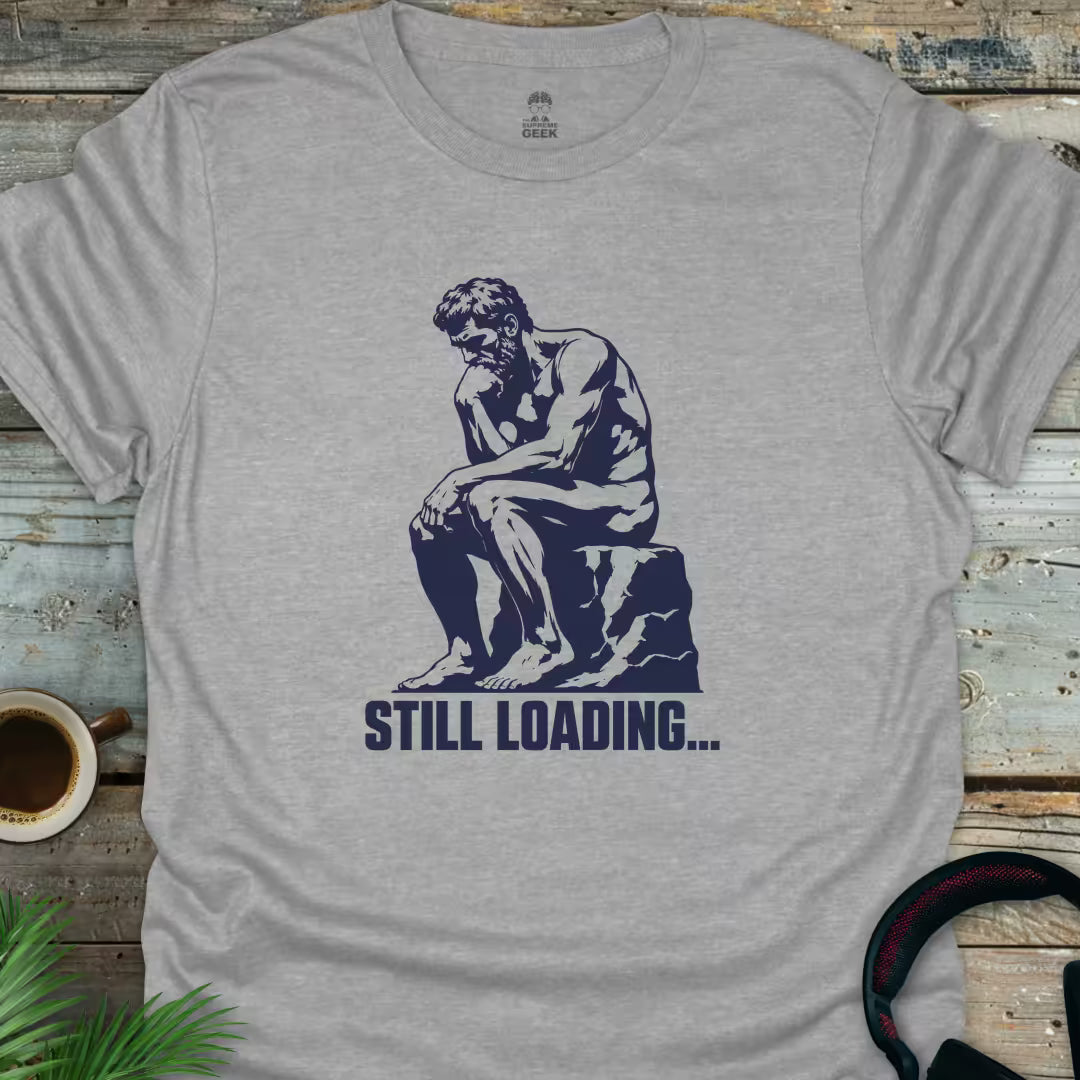 The Thinker - Still Loading - Funny Geek T-Shirt - Sport Grey