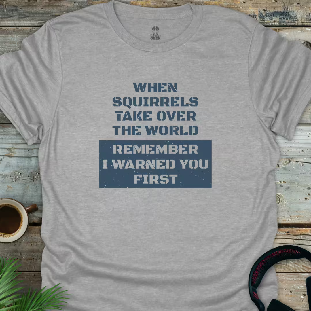 When Squirrels Take Over - Geek T-Shirt - Sport Grey