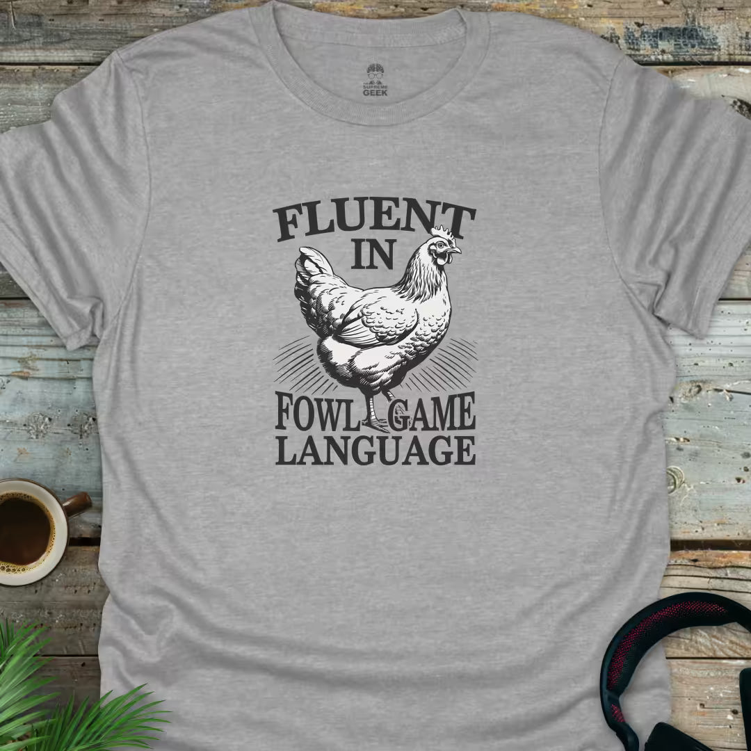 Fluent In Fowl Game Language - Geek T-Shirt - Sport Grey