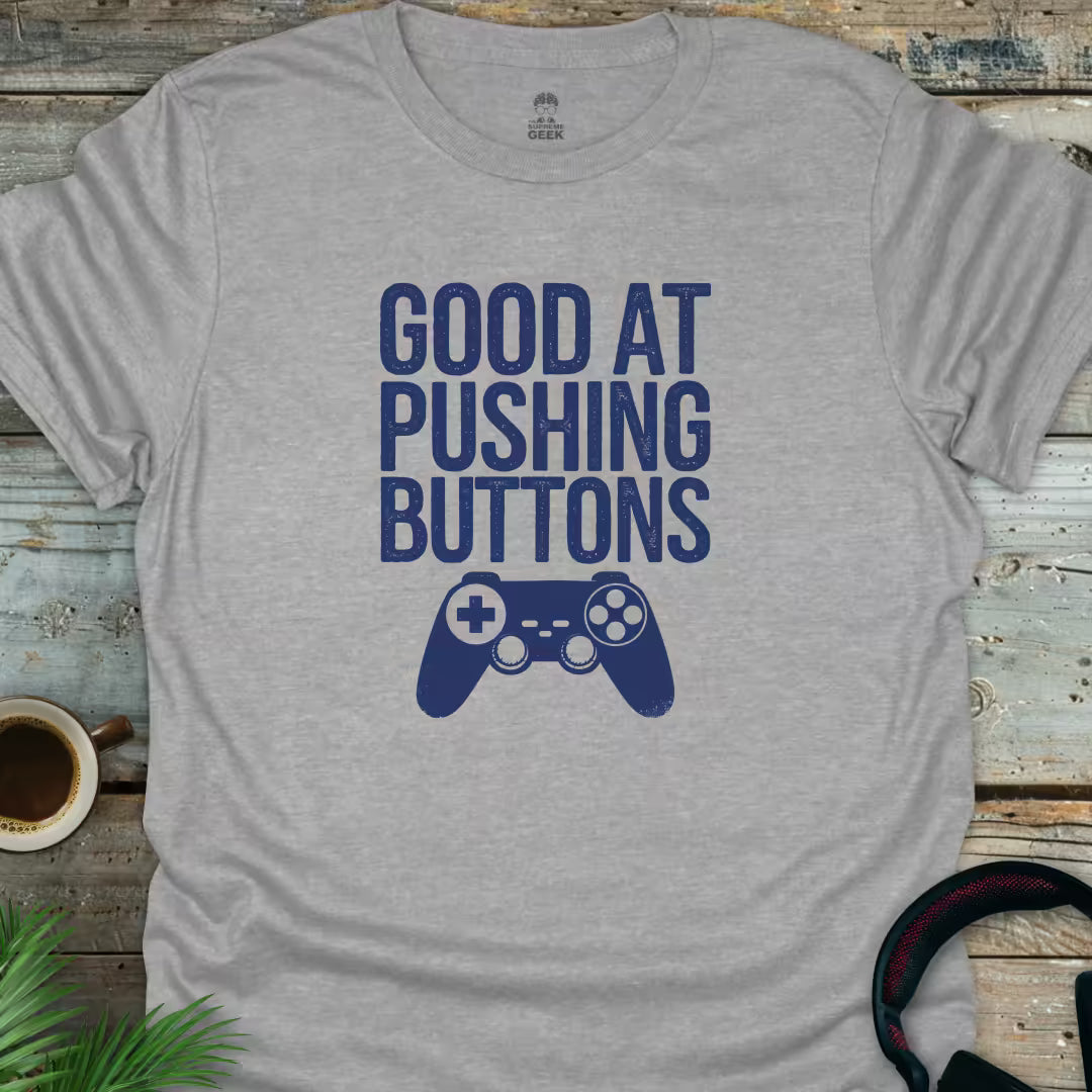 Good At Pushing Buttons - Geek T-Shirt - Sport Grey