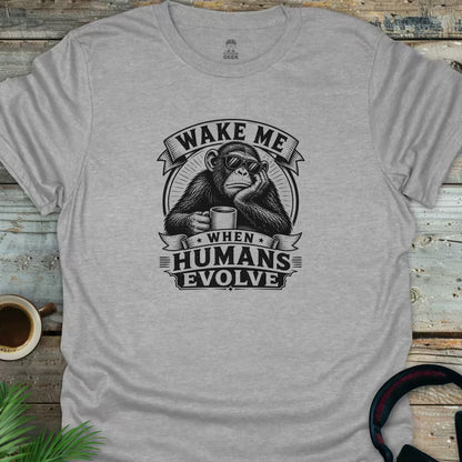 Wake Me When Humans Evolve - Geek T-Shirt - Sport Grey