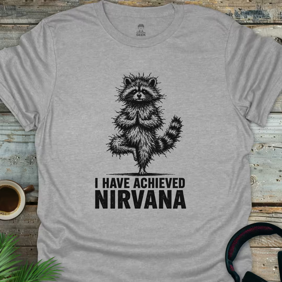 I Have Achieved Nirvana - Geek T-Shirt - Sport Grey