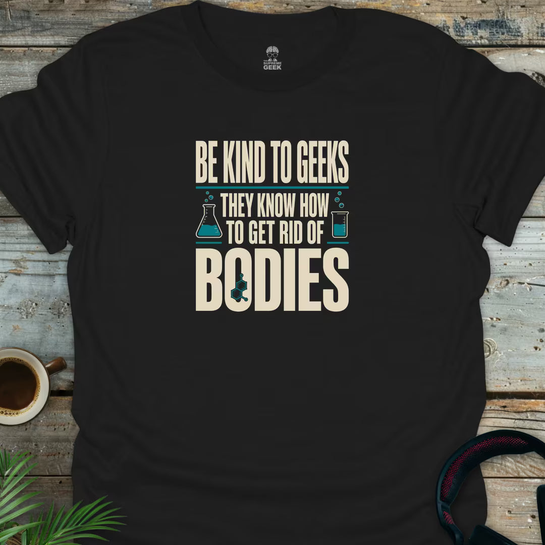 Be Kind To Geeks - Geek T-Shirt - Black