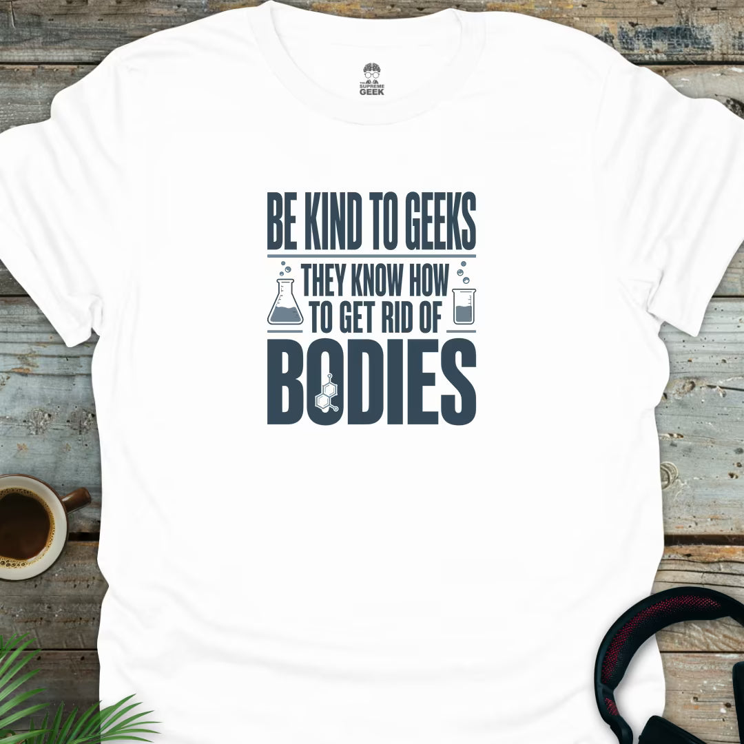 Be Kind To Geeks - Geek T-Shirt - White
