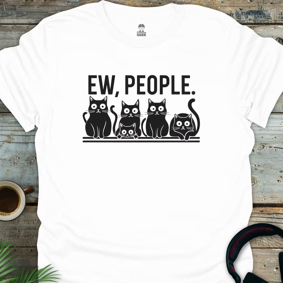 Ew, People T-Shirt - Geek T-Shirt - White