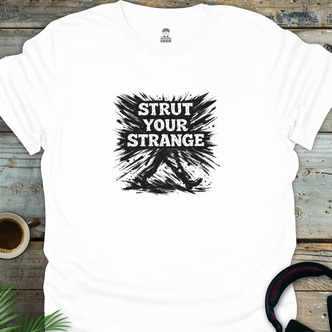 Strut Your Strange - Geek T-Shirt - White