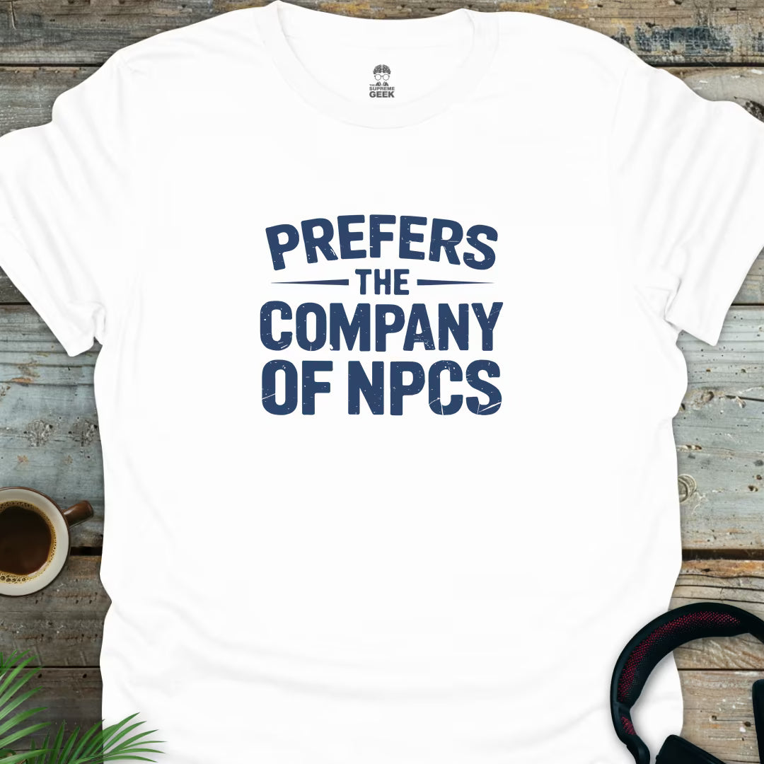 Prefers The Company Of NPCs - Gamer T-Shirt - White