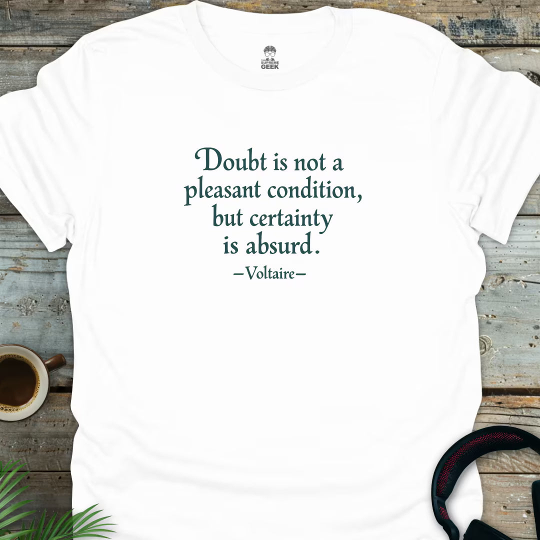Voltaire - Doubt Is Not A Pleasant Condition - Geek T-Shirt - White